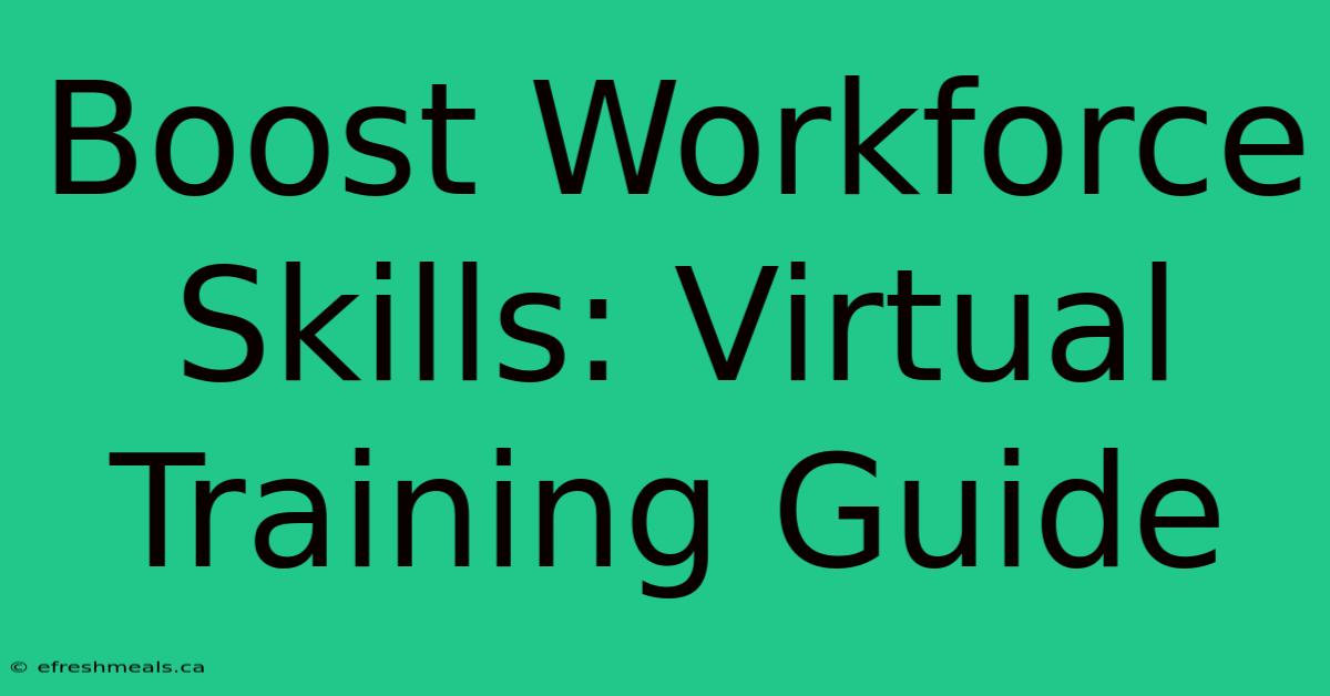 Boost Workforce Skills: Virtual Training Guide