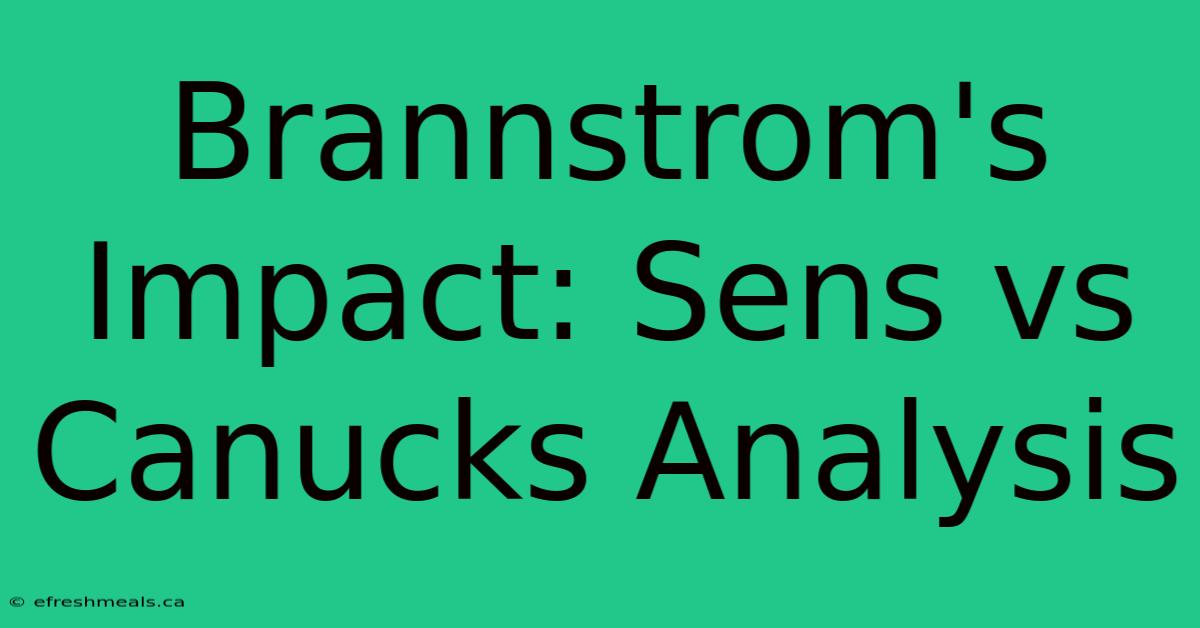 Brannstrom's Impact: Sens Vs Canucks Analysis