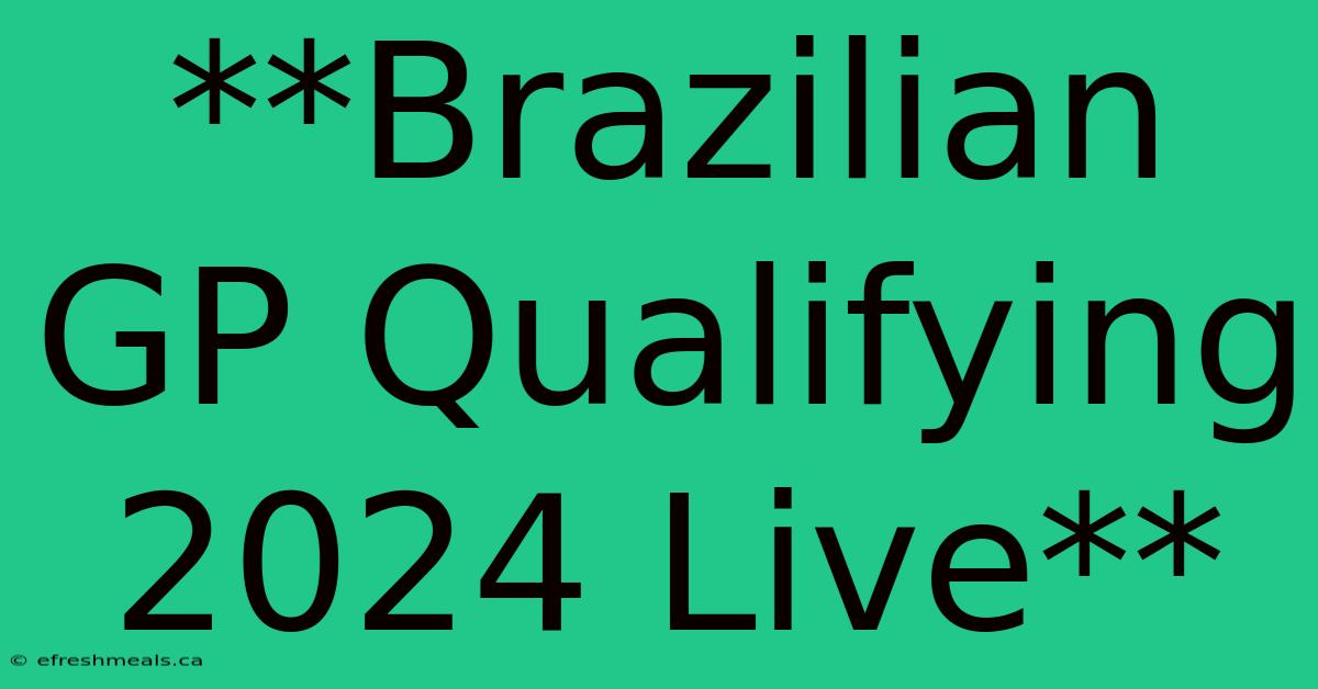 **Brazilian GP Qualifying 2024 Live**