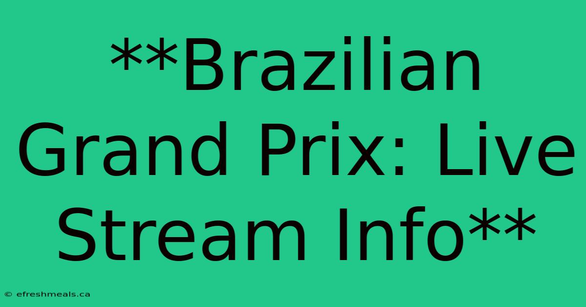 **Brazilian Grand Prix: Live Stream Info**