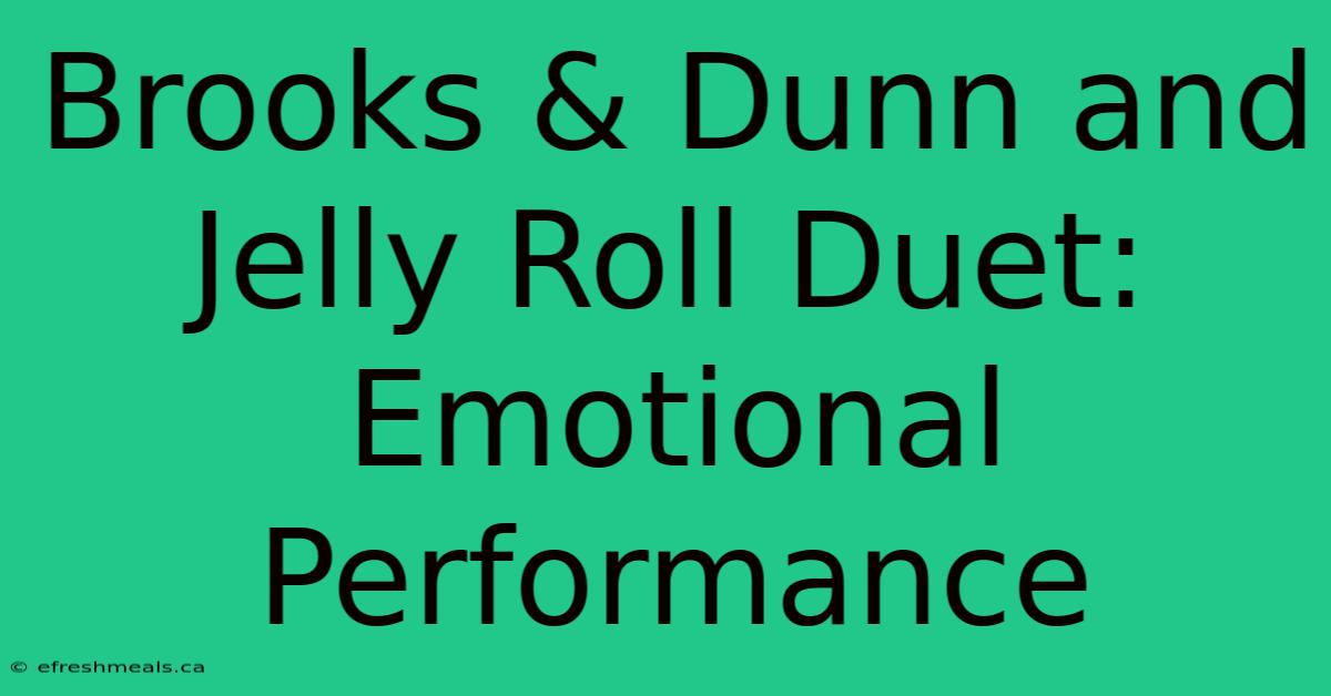 Brooks & Dunn And Jelly Roll Duet: Emotional Performance