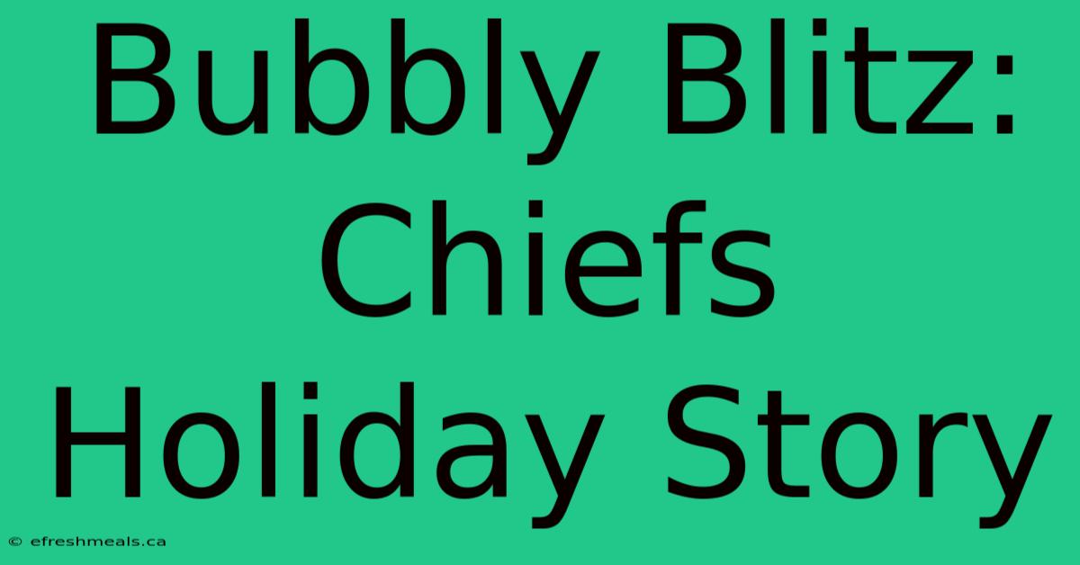 Bubbly Blitz: Chiefs Holiday Story