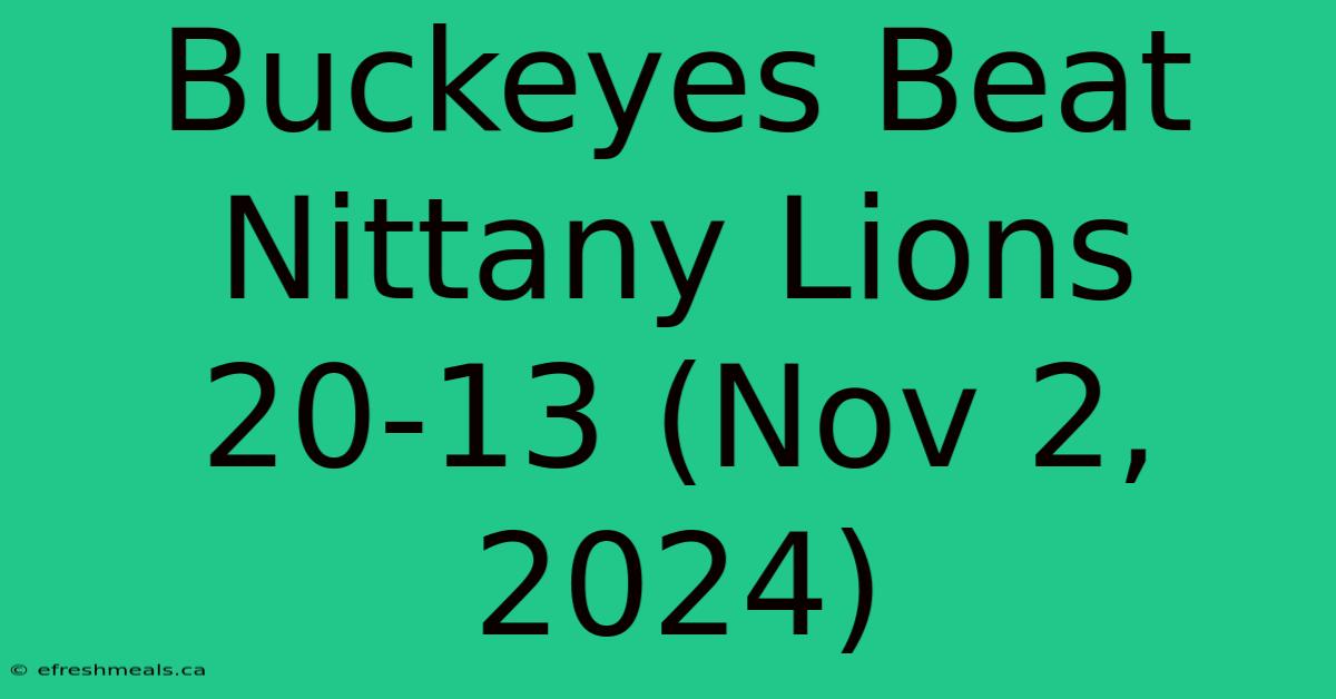 Buckeyes Beat Nittany Lions 20-13 (Nov 2, 2024)