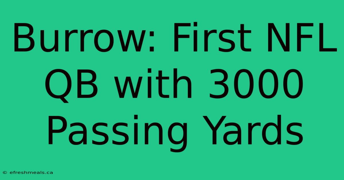 Burrow: First NFL QB With 3000 Passing Yards