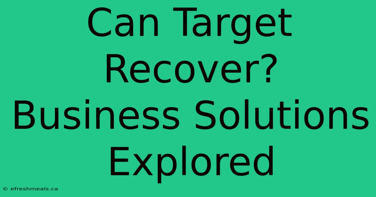 Can Target Recover?  Business Solutions Explored