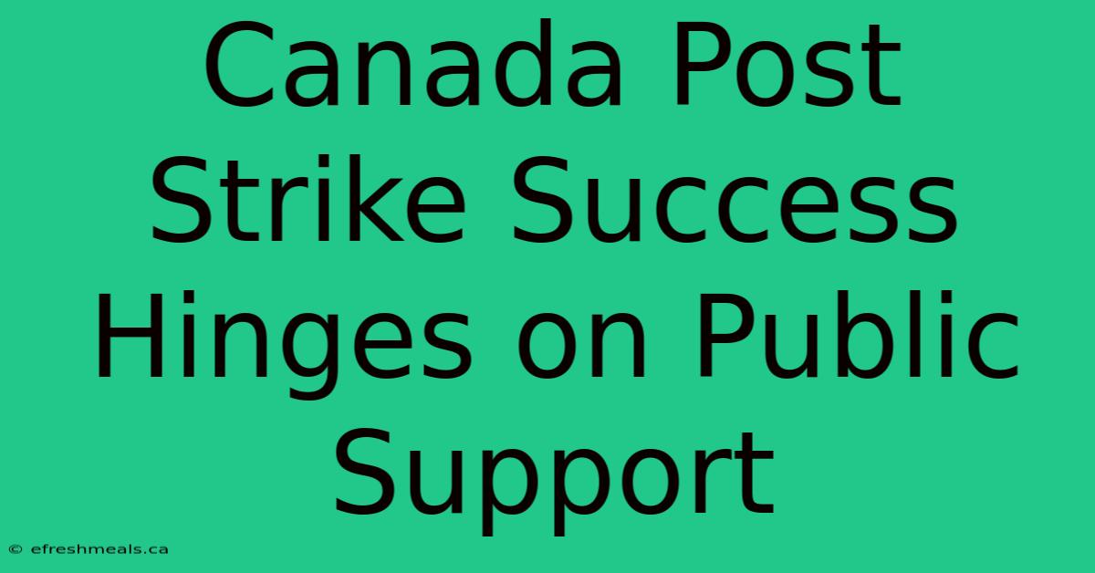 Canada Post Strike Success Hinges On Public Support