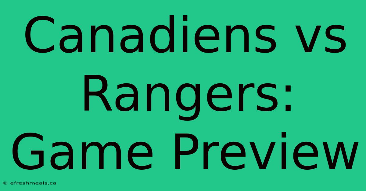 Canadiens Vs Rangers: Game Preview