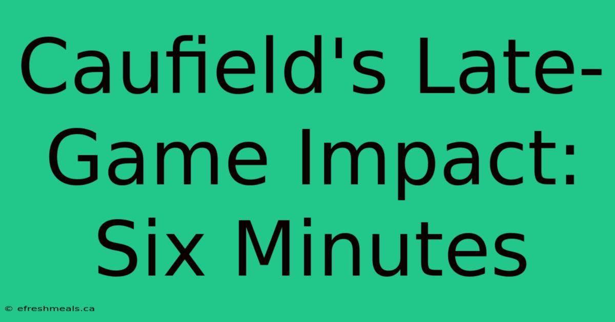 Caufield's Late-Game Impact: Six Minutes