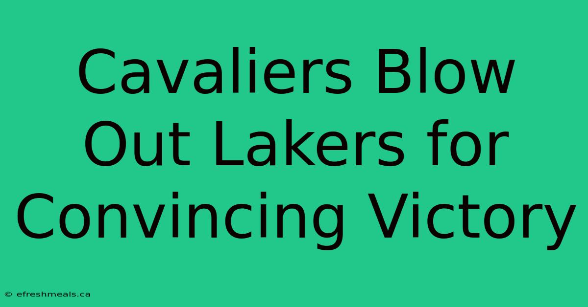 Cavaliers Blow Out Lakers For Convincing Victory