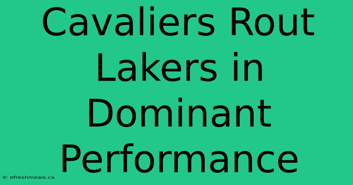 Cavaliers Rout Lakers In Dominant Performance