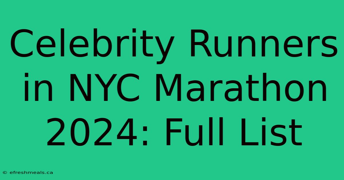 Celebrity Runners In NYC Marathon 2024: Full List