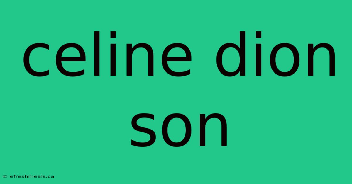 Celine Dion Son