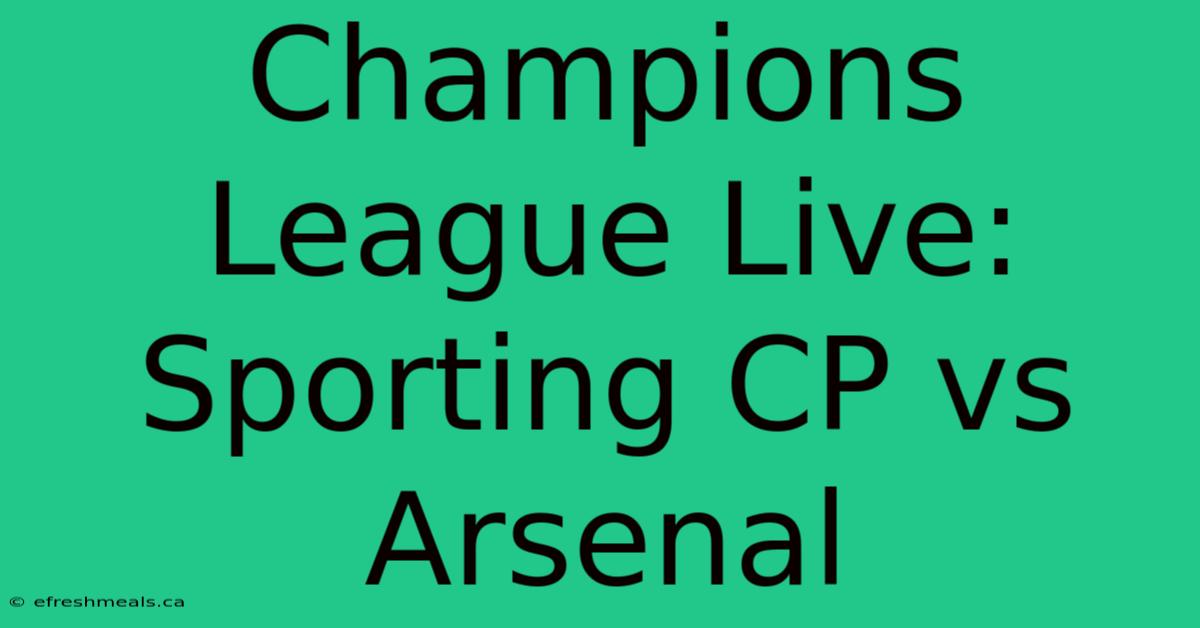 Champions League Live: Sporting CP Vs Arsenal