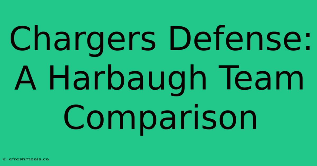 Chargers Defense:  A Harbaugh Team Comparison