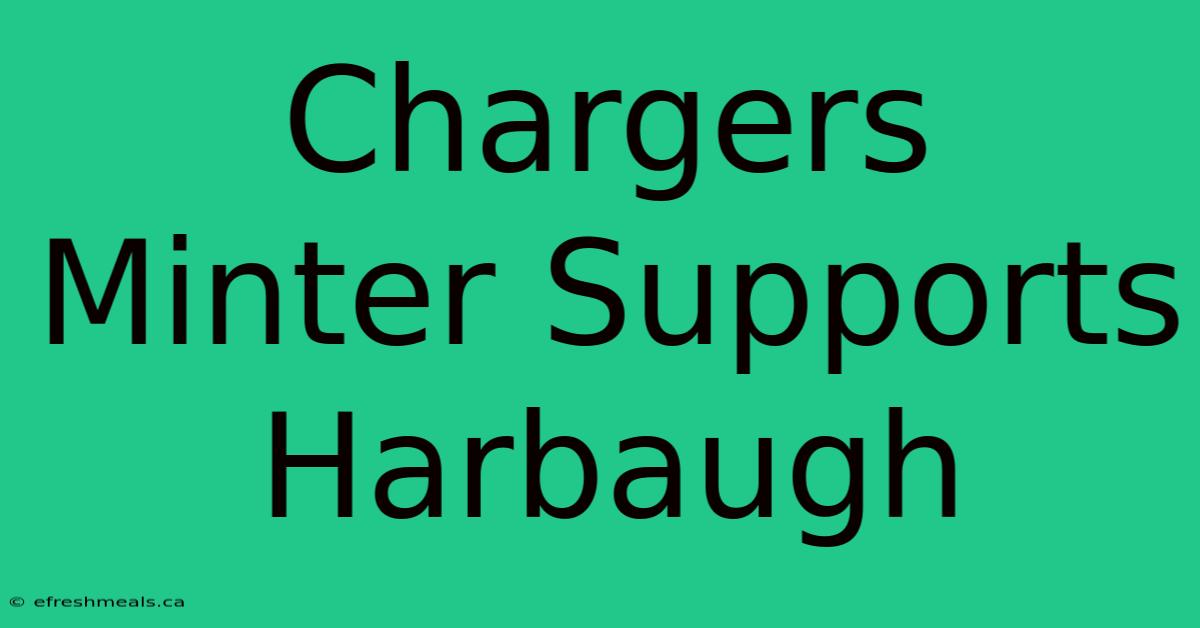 Chargers Minter Supports Harbaugh