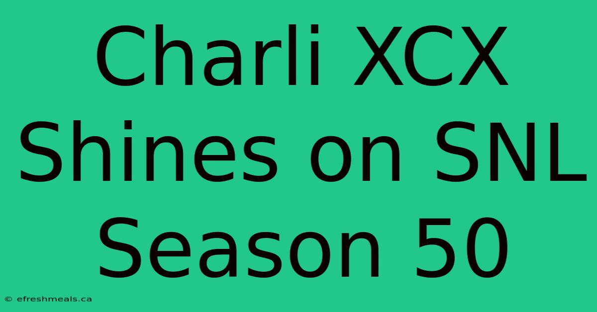 Charli XCX Shines On SNL Season 50