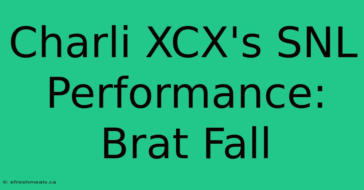 Charli XCX's SNL Performance: Brat Fall