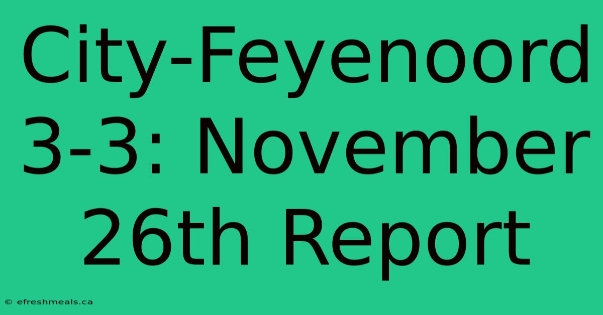 City-Feyenoord 3-3: November 26th Report