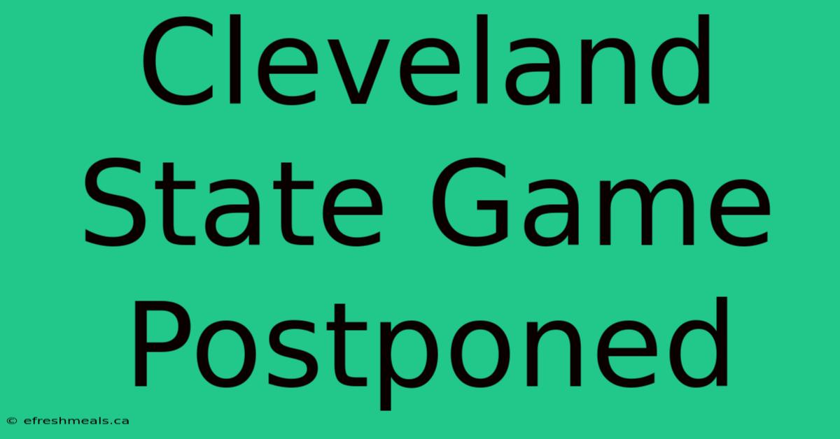 Cleveland State Game Postponed