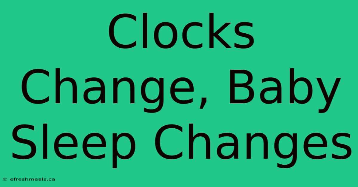 Clocks Change, Baby Sleep Changes