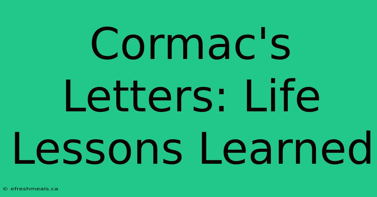 Cormac's Letters: Life Lessons Learned