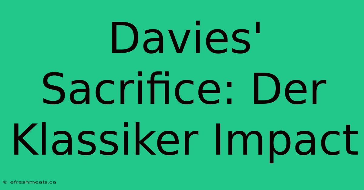 Davies' Sacrifice: Der Klassiker Impact