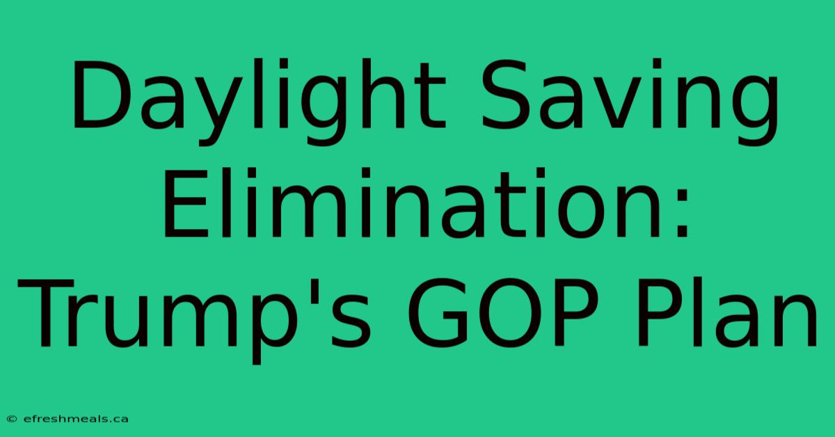 Daylight Saving Elimination: Trump's GOP Plan