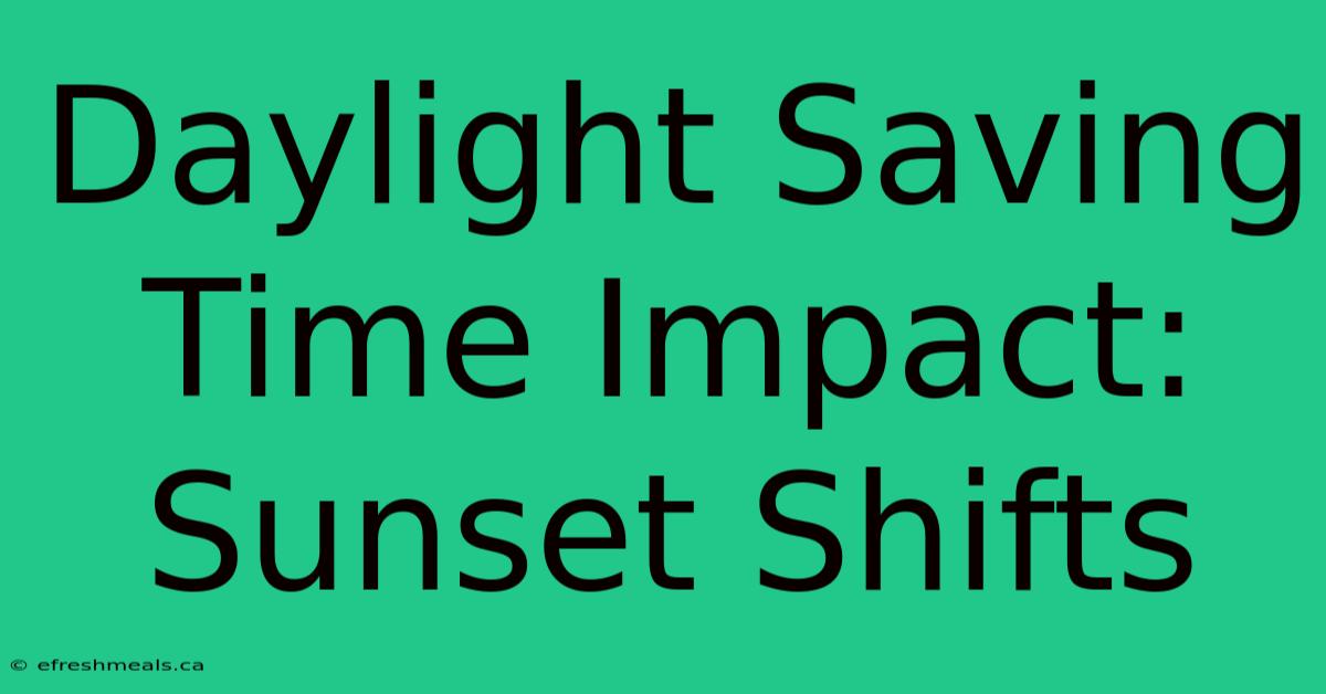 Daylight Saving Time Impact: Sunset Shifts