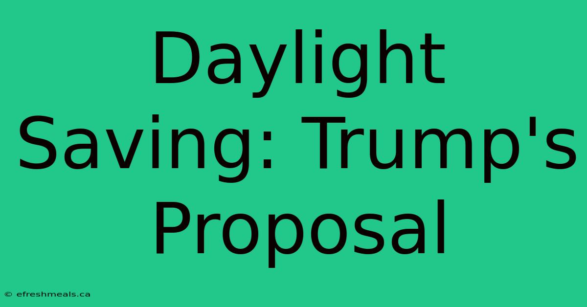 Daylight Saving: Trump's Proposal