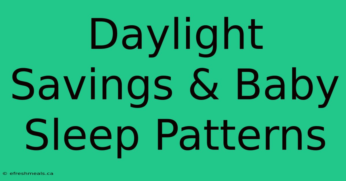 Daylight Savings & Baby Sleep Patterns