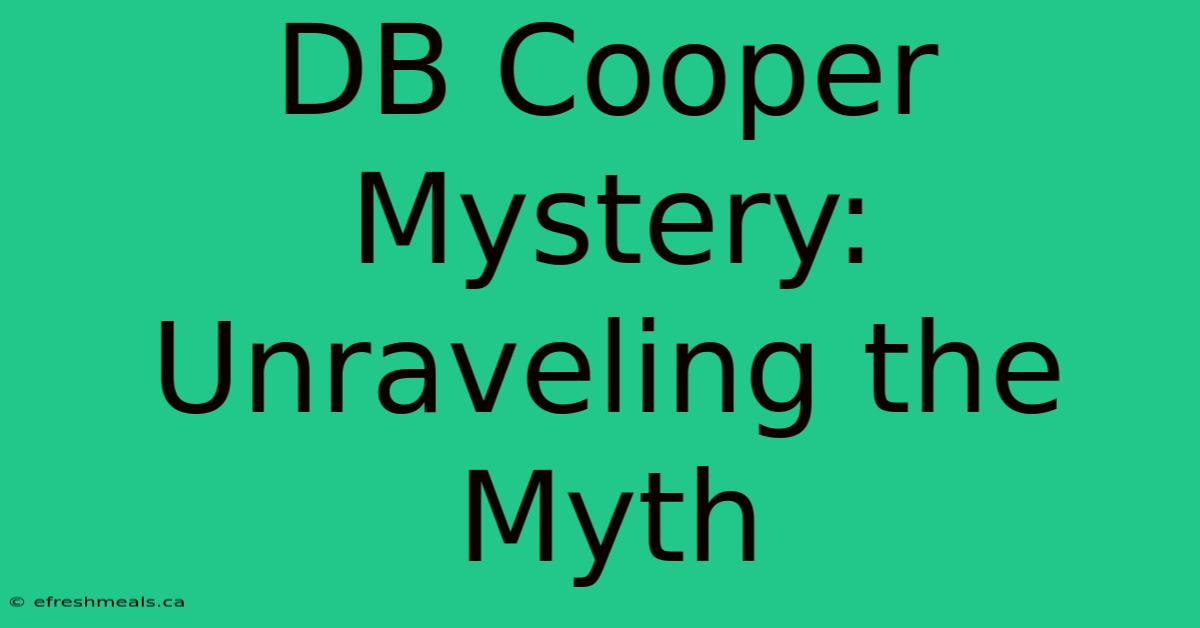 DB Cooper Mystery: Unraveling The Myth