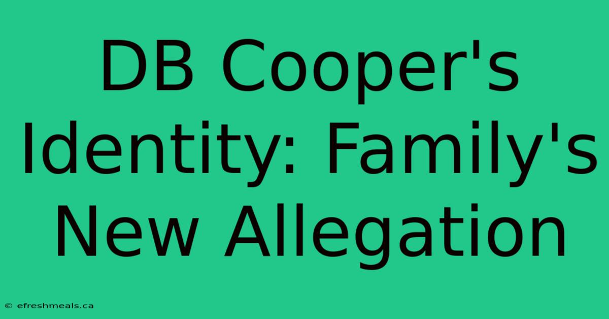 DB Cooper's Identity: Family's New Allegation