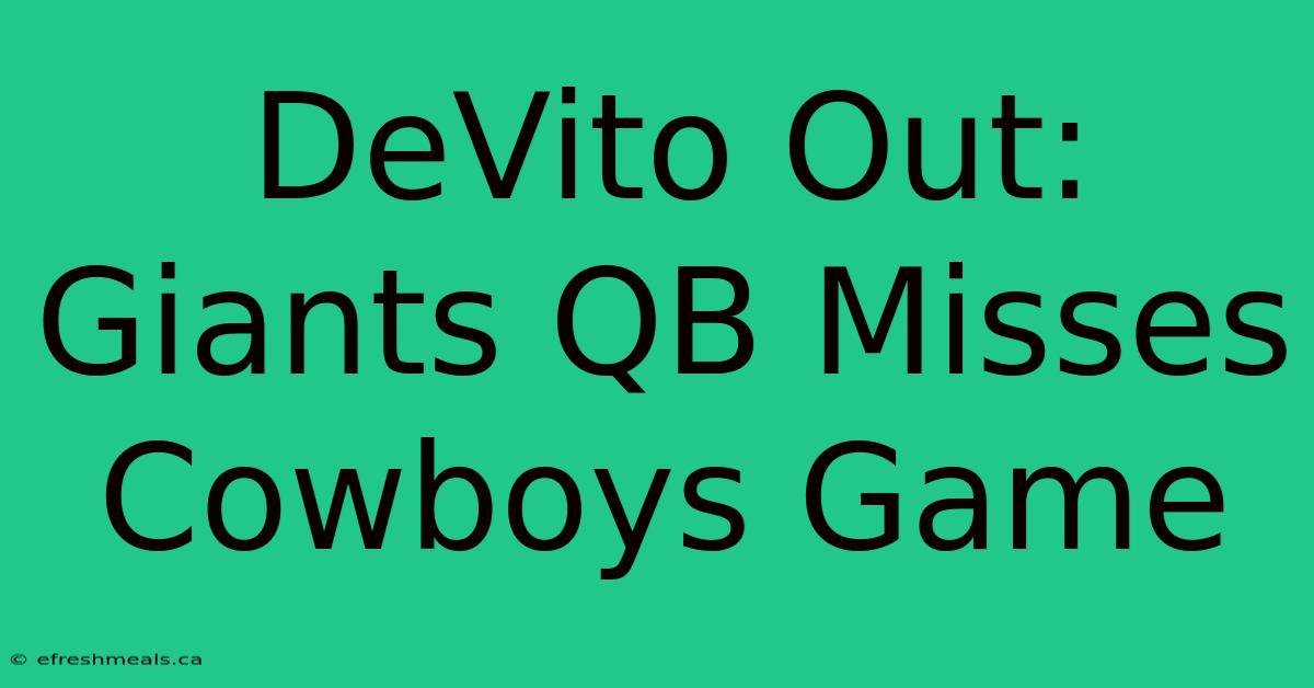 DeVito Out: Giants QB Misses Cowboys Game