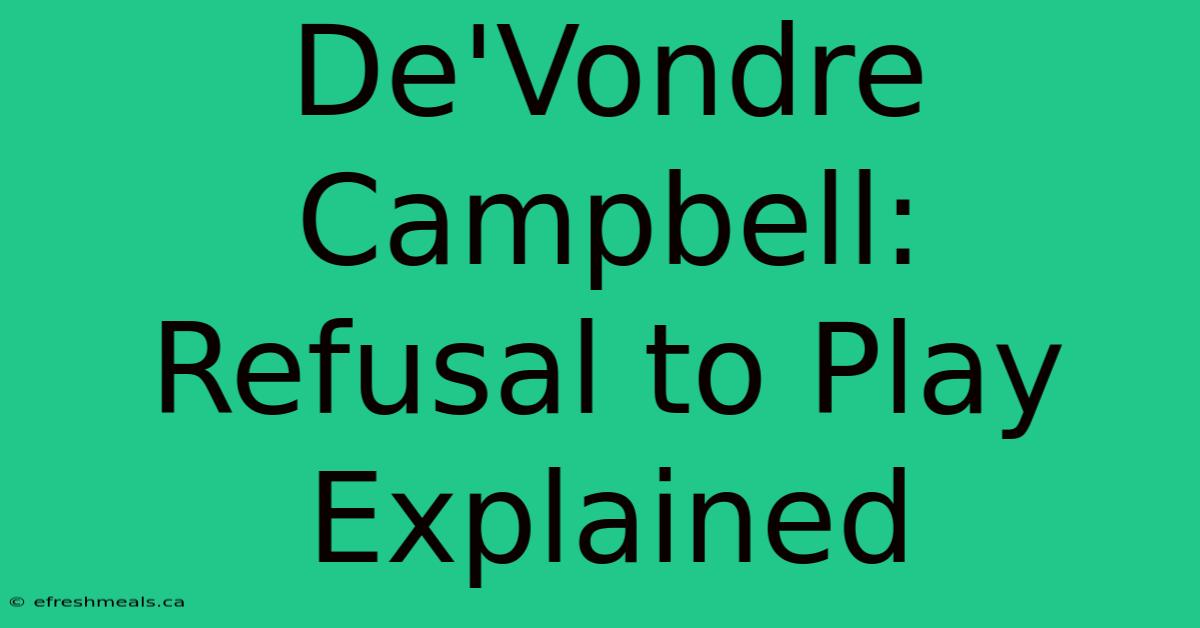 De'Vondre Campbell:  Refusal To Play Explained