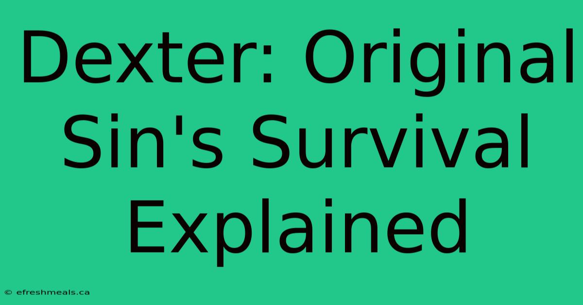 Dexter: Original Sin's Survival Explained