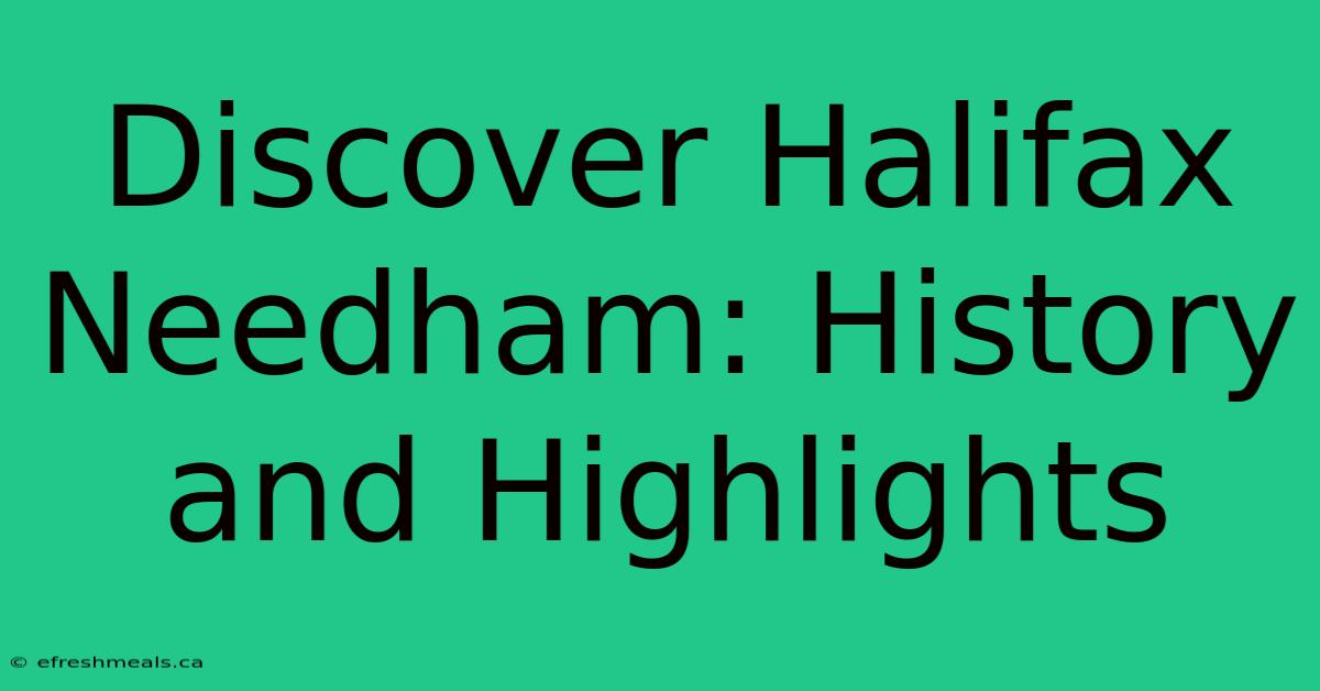 Discover Halifax Needham: History And Highlights