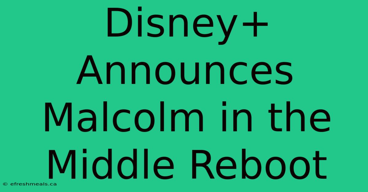 Disney+ Announces Malcolm In The Middle Reboot