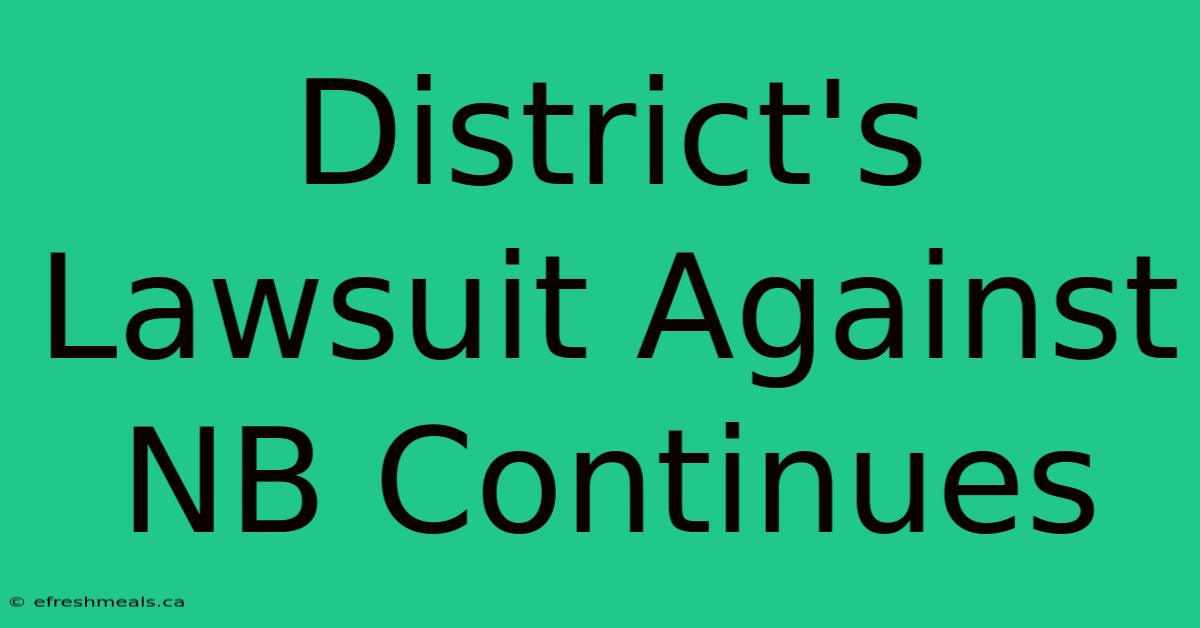 District's Lawsuit Against NB Continues