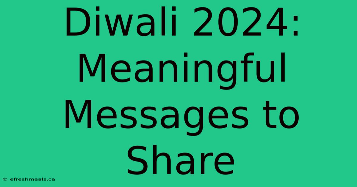 Diwali 2024: Meaningful Messages To Share 