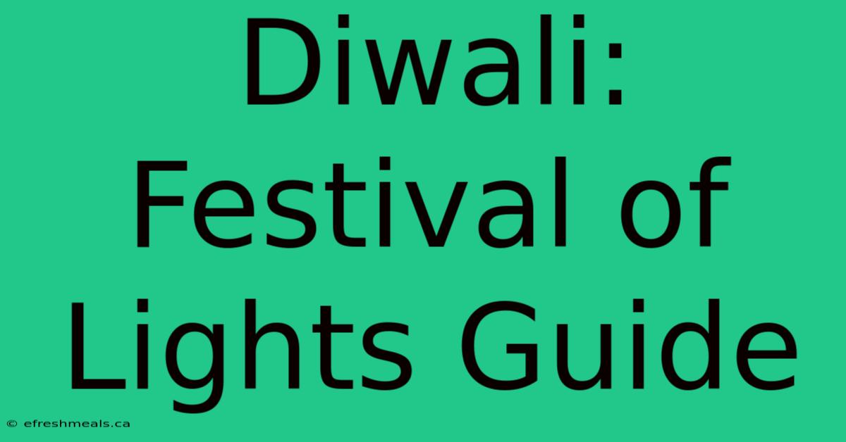 Diwali: Festival Of Lights Guide 