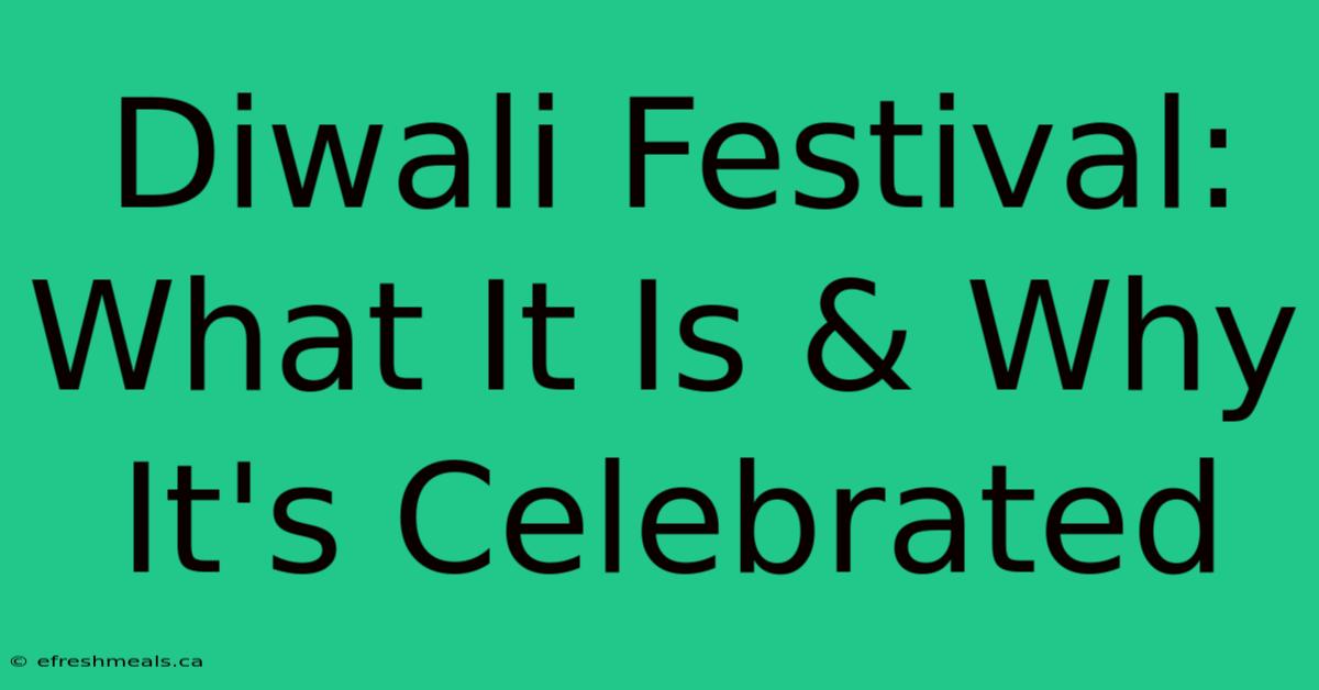 Diwali Festival: What It Is & Why It's Celebrated