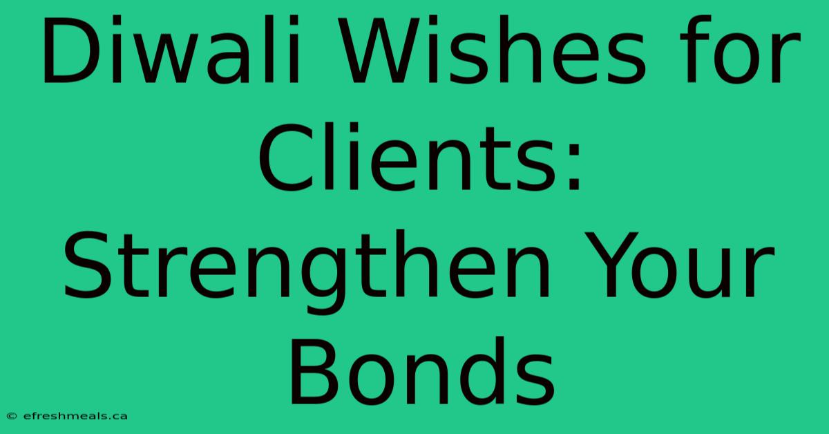 Diwali Wishes For Clients: Strengthen Your Bonds