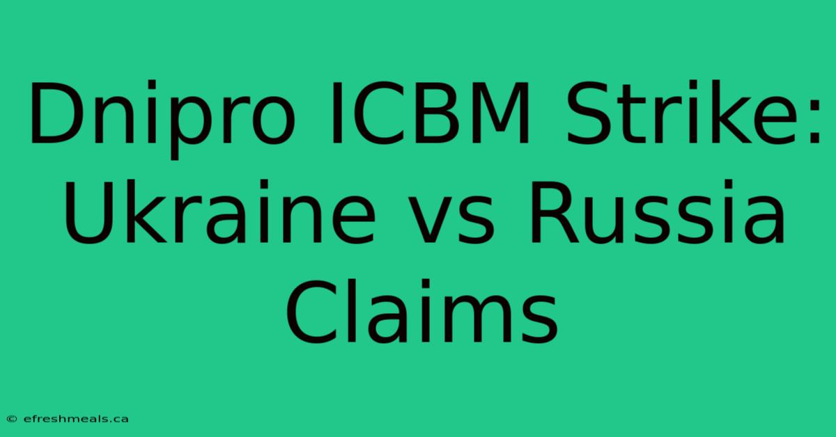 Dnipro ICBM Strike: Ukraine Vs Russia Claims