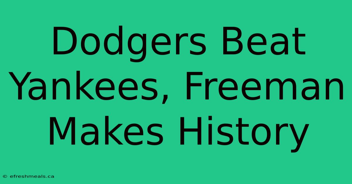 Dodgers Beat Yankees, Freeman Makes History