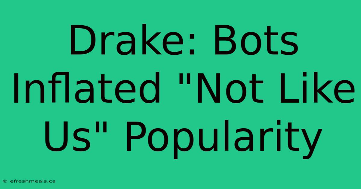 Drake: Bots Inflated 