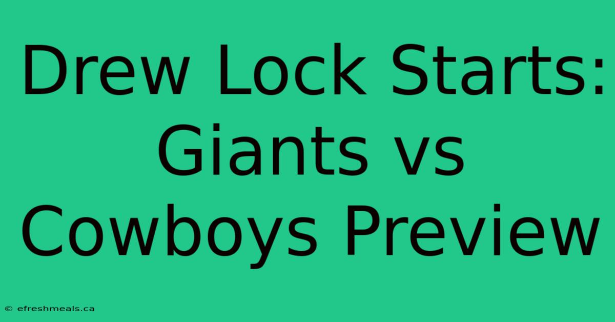 Drew Lock Starts: Giants Vs Cowboys Preview