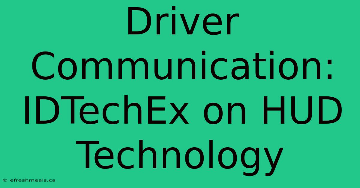 Driver Communication: IDTechEx On HUD Technology