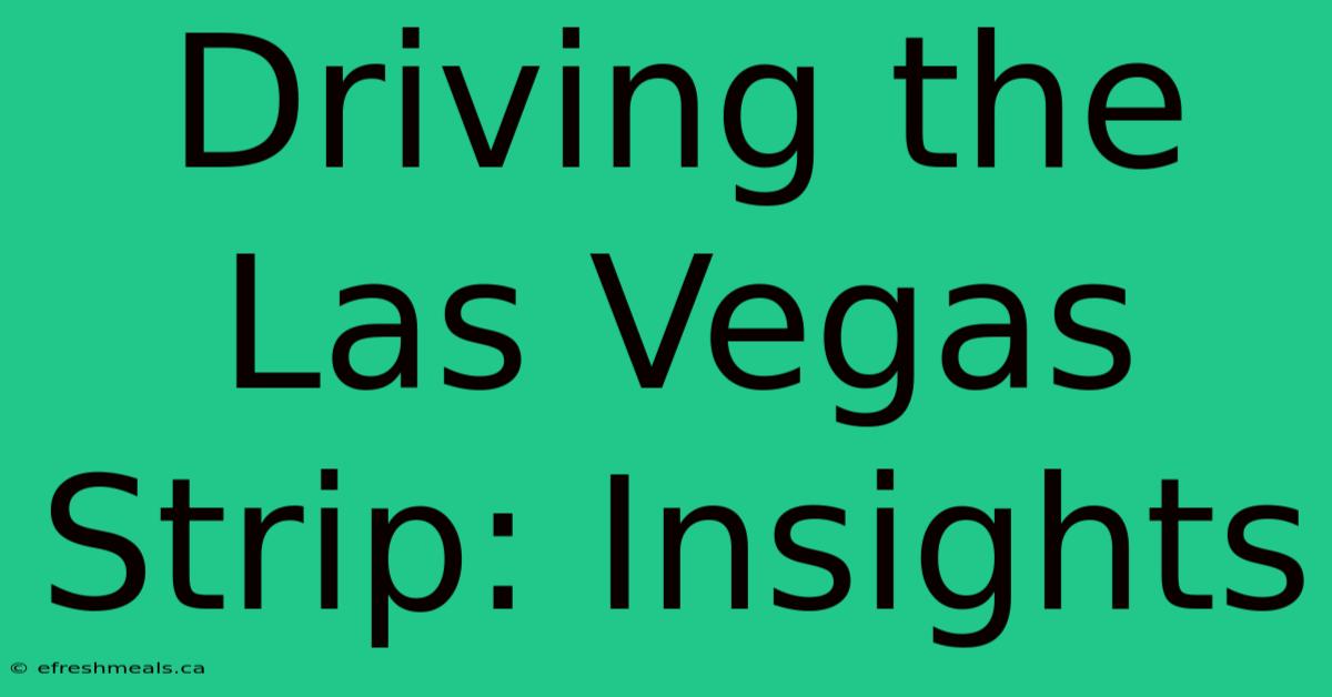 Driving The Las Vegas Strip: Insights