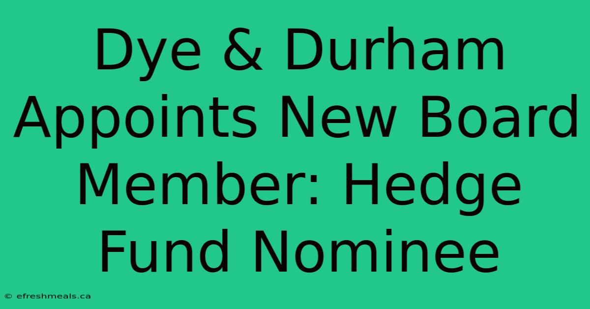 Dye & Durham Appoints New Board Member: Hedge Fund Nominee