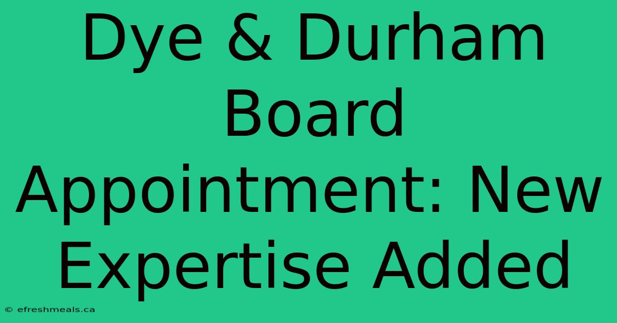 Dye & Durham Board Appointment: New Expertise Added